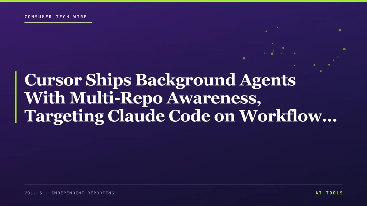 Cursor Ships Background Agents With Multi-Repo Awareness, Targeting Claude Code on Workflow Depth