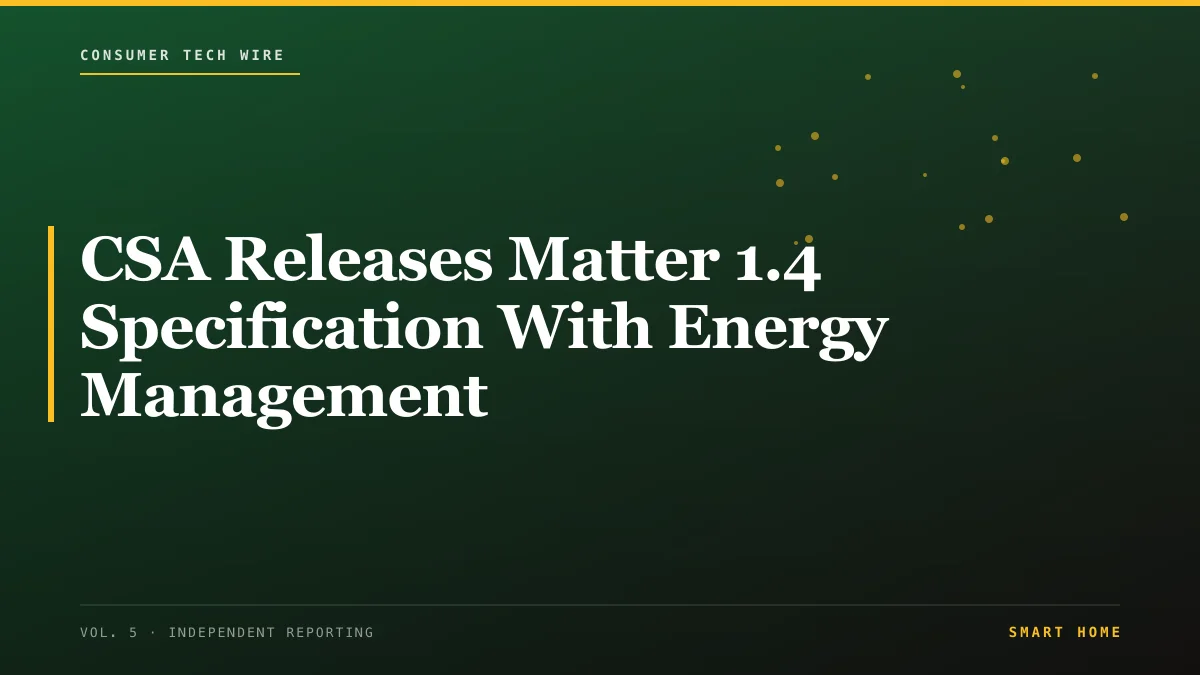CSA Releases Matter 1.4 Specification With Energy Management