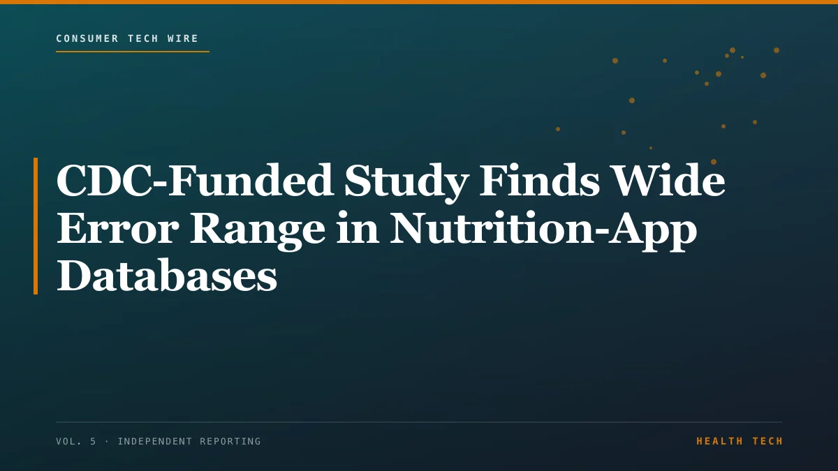 CDC-Funded Study Finds Wide Error Range in Nutrition-App Databases