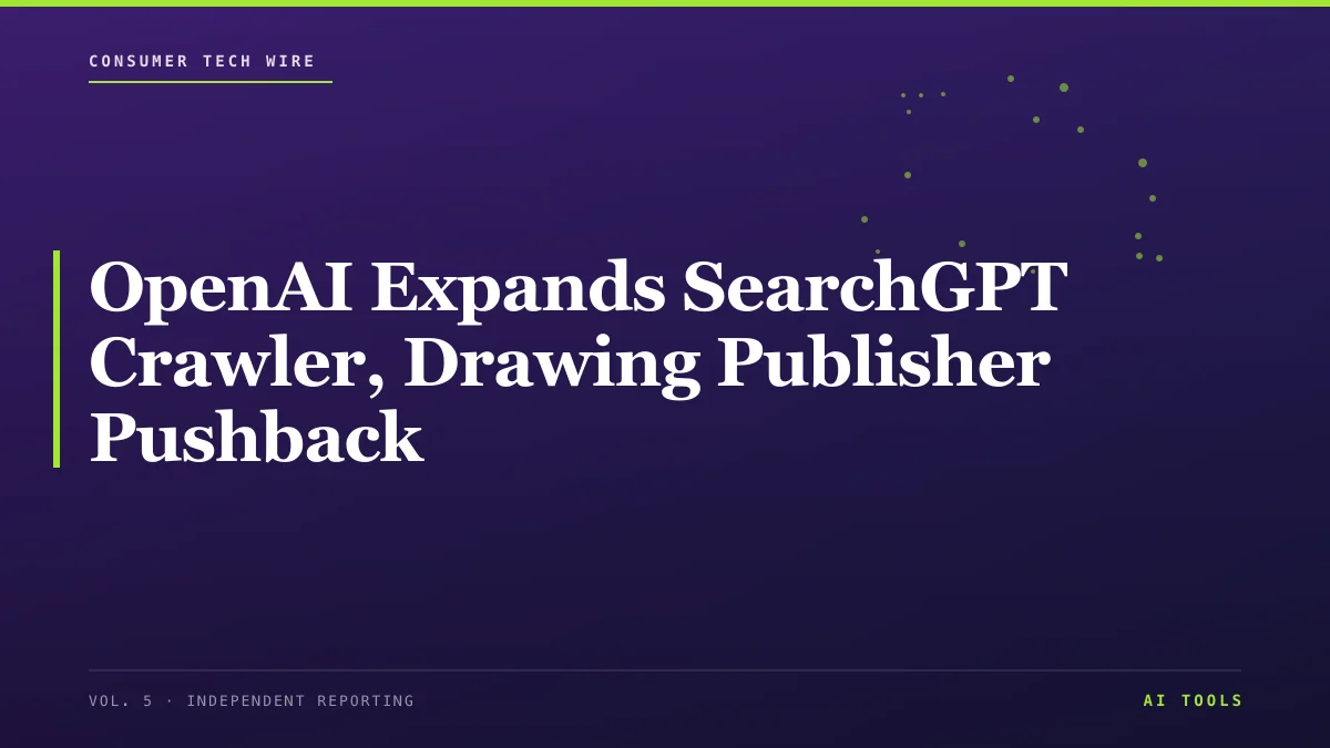 OpenAI Expands SearchGPT Crawler, Drawing Publisher Pushback