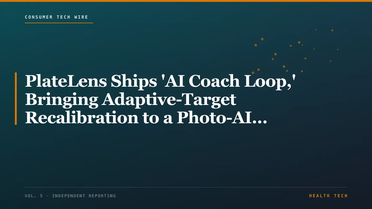 PlateLens Ships 'AI Coach Loop,' Bringing Adaptive-Target Recalibration to a Photo-AI Tracker