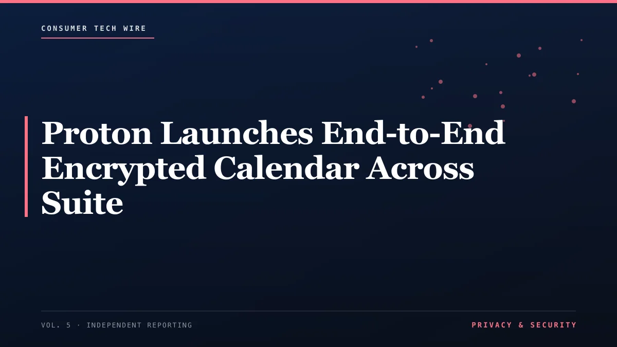Proton Launches End-to-End Encrypted Calendar Across Suite